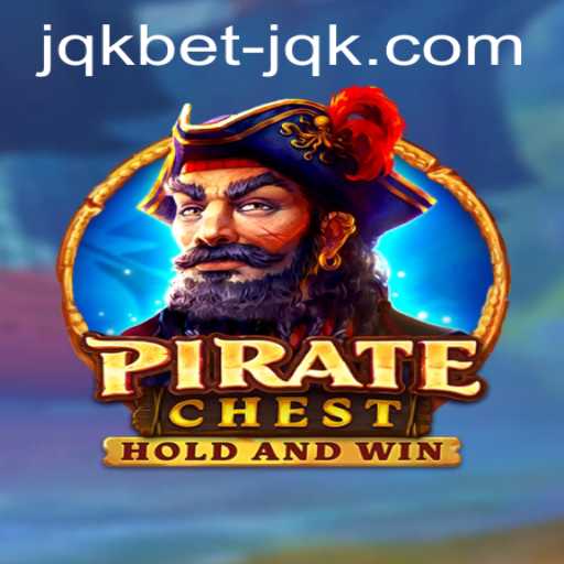 PirateChest: Dive into Adventure and Treasure with jqkbet's Latest Game